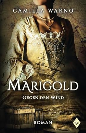 Marigold: Gegen den Wind (Historischer Liebesroman)