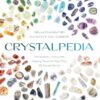 Crystalpedia: The Wisdom, History, and Healing Power of More Than 180 Sacred Stones