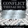 The Conflict Thesaurus: A Writer's Guide to Obstacles, Adversaries, and Inner Struggles (Volume 2): 9