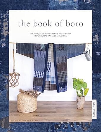 Book of Boro: Techniques and Patterns Inspired by Traditional Japanese Textiles