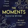The Moments: A heartfelt story about missed chances and happy endings