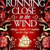 Running Close to the Wind: A queer pirate fantasy adventure full of magic and mayhem