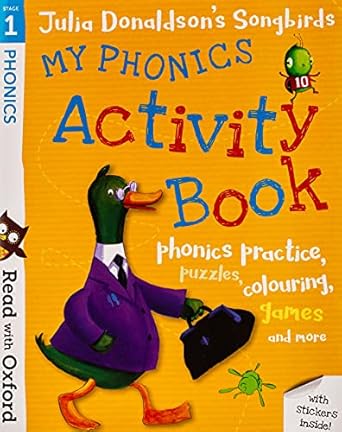 Read with Oxford Stage 1 Julia Donaldson's Songbirds My Phonics Activity Book