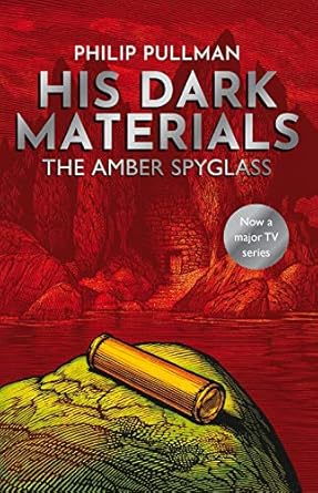 His Dark Materials: The Amber Spyglass