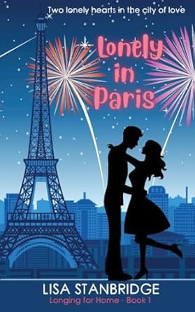 Lonely in Paris: A fun, lighthearted, billionaire romance set in the City of Love (Longing for Home Series Book 1) (1)