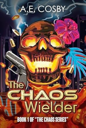The Chaos Wielder: A Dark Urban Fantasy: 1