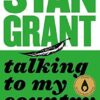 Talking To My Country: The passionate and powerful bestselling book by critically acclaimed journalist and author of Tears of Strangers and The Queen is Dead