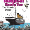 Magical History Tour Vol. 9: The Titanic: The Titanic (Volume 9)