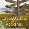Engaging with Ageing: What Matters as We Grow Older