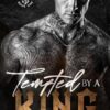 Tempted by a King: A dark MC romance: 1