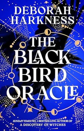 The Black Bird Oracle: The exhilarating new All Souls novel featuring Diana Bishop and Matthew Clairmont