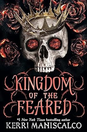 Kingdom of the Feared: the addictive and intoxicating fantasy romance finale to the Kingdom of the Wicked series