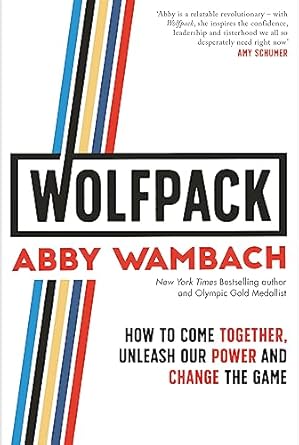 WOLFPACK: How to Come Together, Unleash Our Power and Change the Game