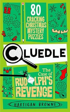 Cluedle - The Case of Rudolph's Revenge: 80 Cracking Christmas Mystery Puzzles