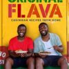 Original Flava: Caribbean Recipes from Home