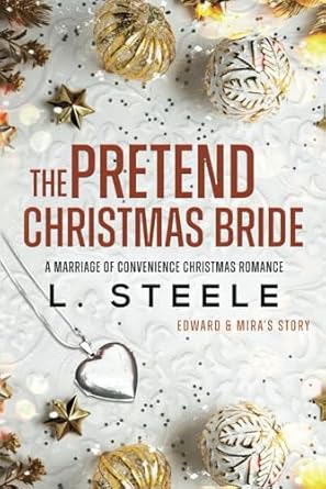The Pretend Christmas Bride: Edward & Mira's story. Standalone Marriage of Convenience Christmas Romance