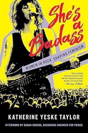 She's a Badass: Women in Rock Shaping Feminism