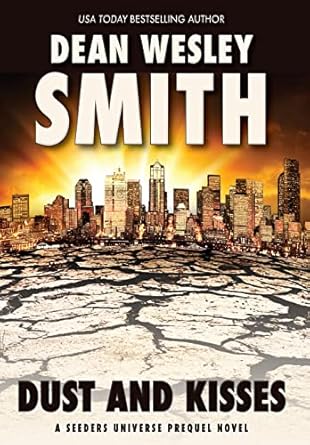 Dust and Kisses: A Seeders Universe Prequel Novel (0)