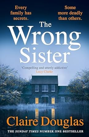 The Wrong Sister: The chilling novel from Sunday Times bestselling author of The Couple at No. 9