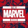 The Marvel Book: Expand Your Knowledge Of A Vast Comics Universe