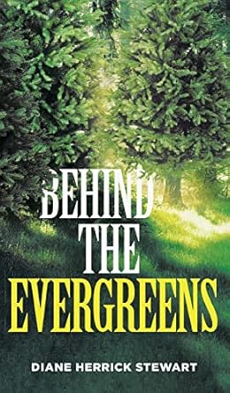 Behind the Evergreens