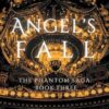 Angel's Fall: The Phantom Saga: Book Three