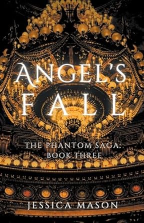 Angel's Fall: The Phantom Saga: Book Three