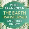 The Earth Transformed: An Untold History