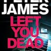 Left You Dead: A Roy Grace Novel 17