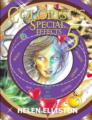 Colorist's Special Effects 5: Color like a pro! step-by-step tricks and skills with pencils