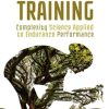 The Nature of Training: Complexity Science Applied to Endurance Performance