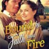 Bound by Faith and Fire: A Christian Historical Romance Book