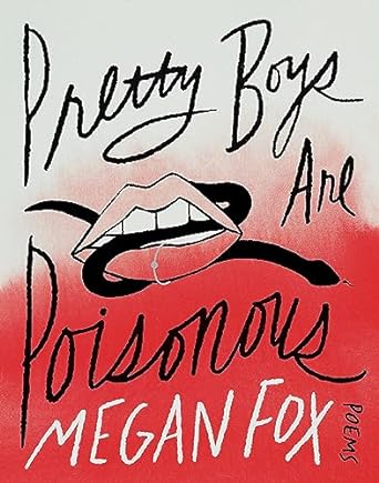 Pretty Boys Are Poisonous: Poems: A Collection of F**ked Up Fairy Tales