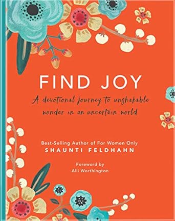 Find Joy: A Devotional Journey to Unshakeable Wonder in an Uncertain World