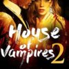 House Of Vampires 2