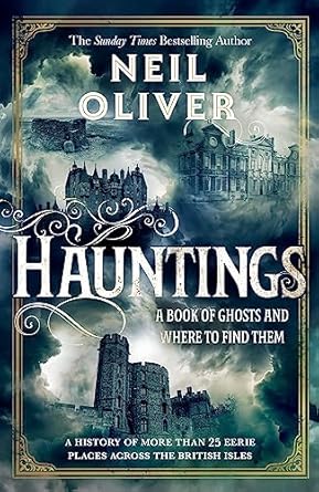 Hauntings: A Book of Ghosts and Where to Find Them Across 25 Eerie British Locations