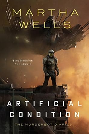 Artificial Condition: The Murderbot Diaries