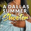 A Dallas Summer with A Shooter