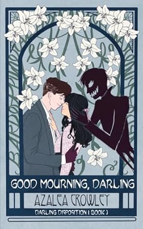 Good Mourning, Darling: Darling Disposition Book 1