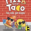 Pizza and Taco: Too Cool for School: (A Graphic Novel)