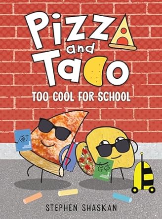 Pizza and Taco: Too Cool for School: (A Graphic Novel)