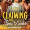 Claiming Their Lady Doctor: A Second-Chance Western Historical Romance