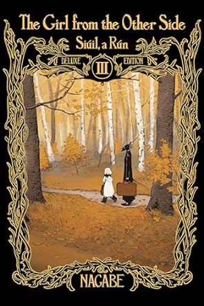 The Girl From the Other Side: Siúil, a Rún Deluxe Edition III (Vol. 7-9 Hardcover Omnibus): Siúil, a Rún Deluxe Edition III (Vol. 7-9 Hardcover Omnibus): 3