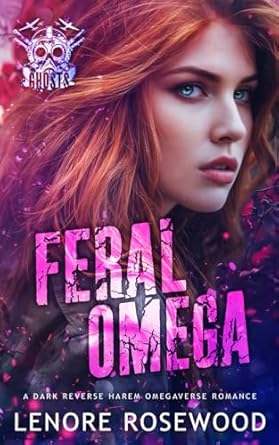 Feral Omega: A Dark Reverse Harem Omegaverse Romance