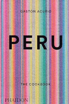 Peru The Cookbook