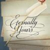 Eternally Yours: Roxton Letters Volume One: A Companion to the Roxton Family Saga Books 1-3 (6)