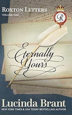 Eternally Yours: Roxton Letters Volume One: A Companion to the Roxton Family Saga Books 1-3 (6)