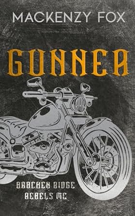 Gunner: (Bracken Ridge Rebels MC): Special Edition: Special Edition: (Bracken Ridge Rebels MC): Special Edition