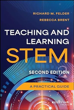 Teaching and Learning STEM: A Practical Guide