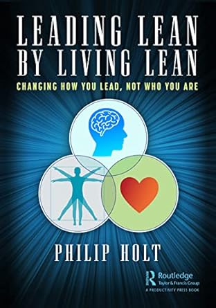 Leading Lean by Living Lean: Changing How You Lead, Not Who You Are